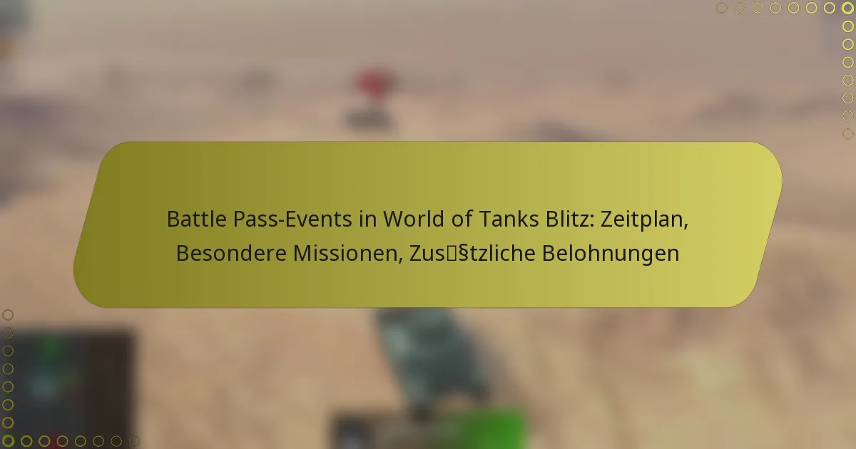 featured-image-battle-pass-events-in-world-of-tanks-blitz-zeitplan-besondere-missionen-zussstzliche-belohnungen