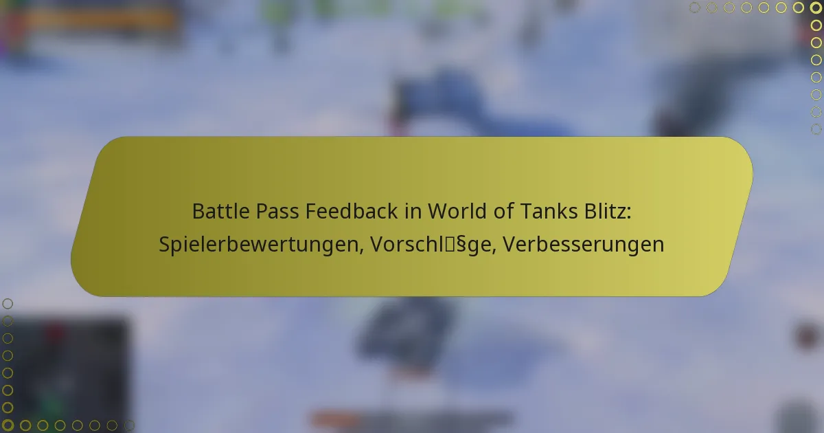 featured-image-battle-pass-feedback-in-world-of-tanks-blitz-spielerbewertungen-vorschlssge-verbesserungen