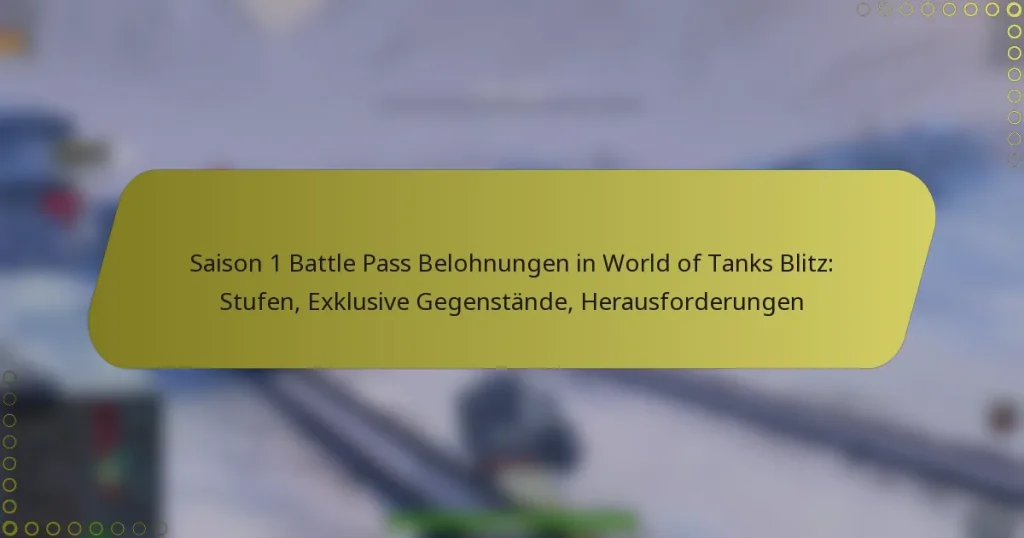 featured-image-saison-1-battle-pass-belohnungen-in-world-of-tanks-blitz-stufen-eklusive-gegenstande-herausforderungen