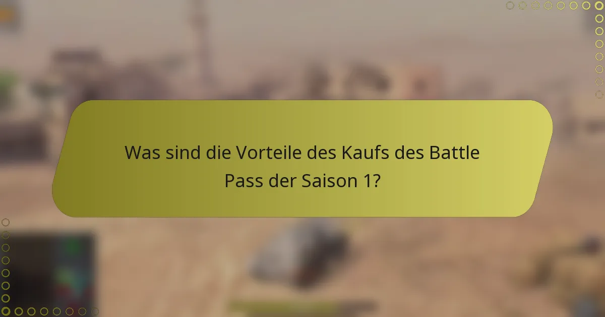 Was sind die Vorteile des Kaufs des Battle Pass der Saison 1?