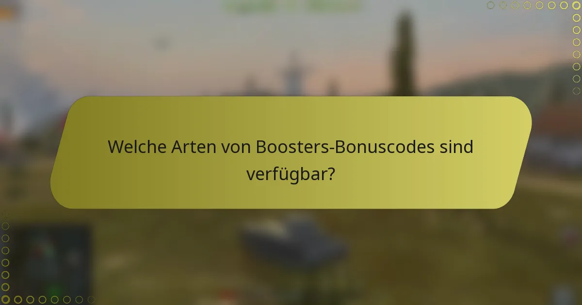 Welche Arten von Boosters-Bonuscodes sind verfügbar?