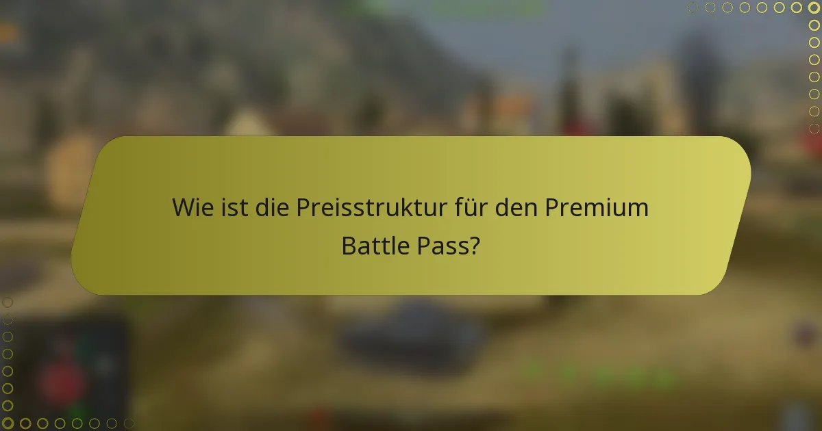 Wie ist die Preisstruktur für den Premium Battle Pass?