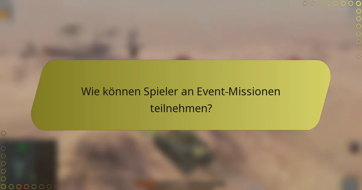 Wie können Spieler an Event-Missionen teilnehmen?