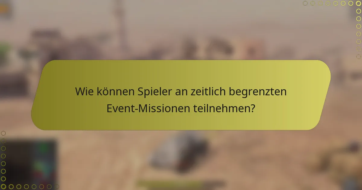 Wie können Spieler an zeitlich begrenzten Event-Missionen teilnehmen?