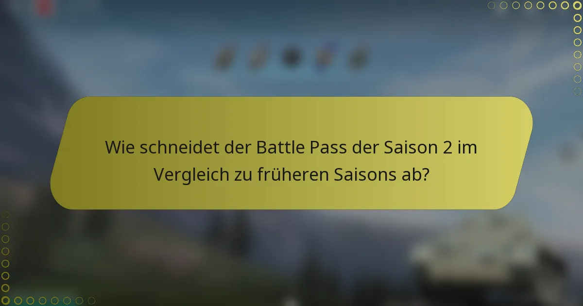 Wie schneidet der Battle Pass der Saison 2 im Vergleich zu früheren Saisons ab?